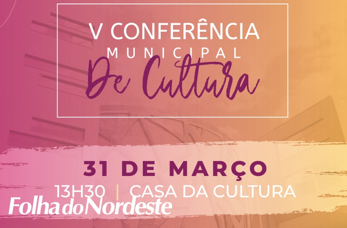 5ª Conferência Municipal De Cultura acontece quinta-feira, 31