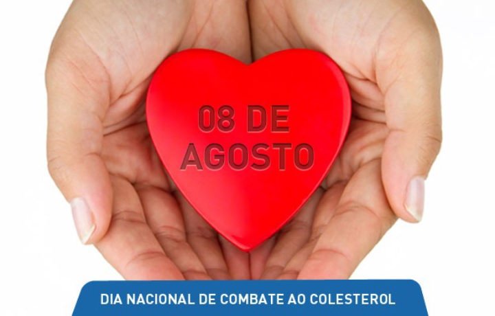 Dia 8 de Agosto - Dia Nacional do combate ao Colesterol