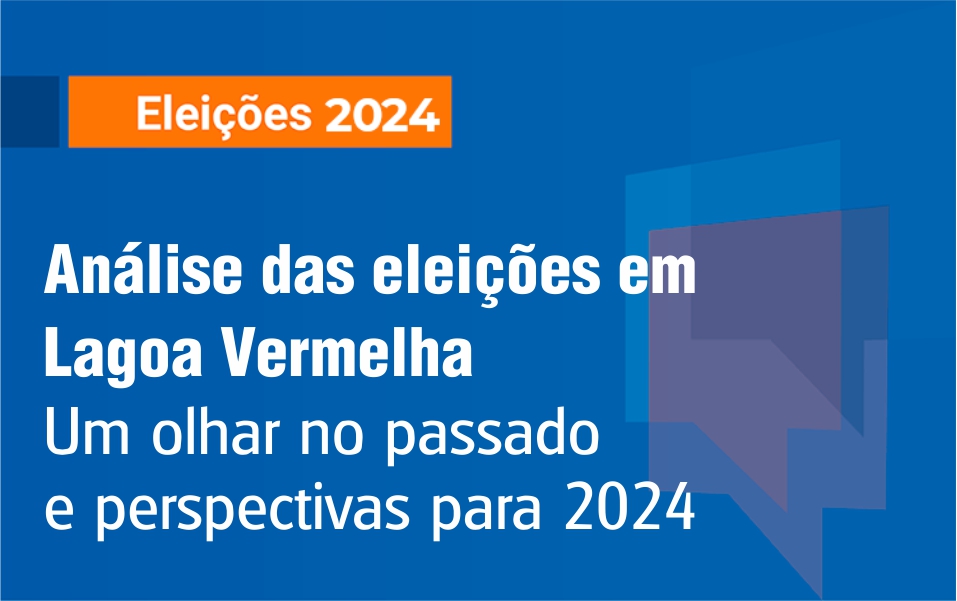 Análise das eleições em Lagoa Vermelha: Um olhar no passado e perspectivas para 2024